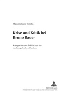 Massimiliano Tomba - Krise und Kritik bei Bruno Bauer