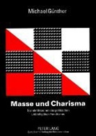 Michael Günther - Masse und Charisma