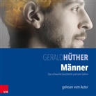 Gerald Hüther, Gerald Hüther - Männer - Das schwache Geschlecht und sein Gehirn, Audio-CD (Audiolibro)