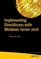 Richard Hicks, Richard M Hicks, Richard M. Hicks - Implementing DirectAccess with Windows Server 2016