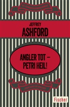 Jeffrey Ashford - Angler tot - Petri Heil!