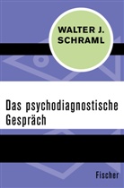 Walter J Schraml, Walter J. Schraml - Das psychodiagnostische Gespräch