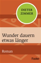 Dieter Zimmer - Wunder dauern etwas länger