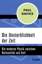 Paul Davies - Die Unsterblichkeit der Zeit