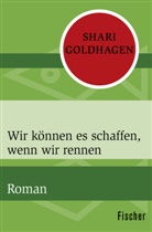 Shari Goldhagen - Wir können es schaffen, wenn wir rennen