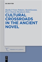 Bruce Duncan MacQueen, Marília P. Futre Pinheiro, Davi Konstan, David Konstan, Bruce Duncan MacQueen - Cultural Crossroads in the Ancient Novel