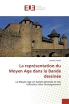 Florent Thorel - La représentation du Moyen Age dans la Bande dessinée
