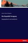 Johann Eduard Wappäus - Die Republik Paraguay