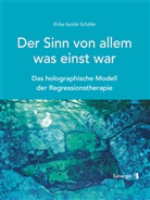 Erika Schäfer, Erika I. Schäfer, Erika Isolde Schäfer - Der Sinn von allem, was einst war