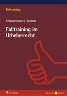 Christian-Henner Hentsch, M.A. Hentsch, Christian-Henne Hentsch M A, Christian-Henner Hentsch M A, Rol Schwartmann, Rolf Schwartmann - Falltraining im Urheberrecht