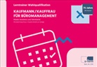 Michael Rung-Kraus, Michaela Rung-Kraus, Claudia Schulte zur Surlage - Kaufmann/Kauffrau für Büromanagement - Lerntrainer Wahlqualifikation - Modul Assistenz und Sekretariat