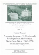 Helmut Beneder, Universität Salzburg - Antonius Johannes N. (Ferdinand) Reichsgraf von Herberstein, Bischof von Triest (1760-1774)