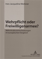 Ines-Jacqueline Werkner - Wehrpflicht oder Freiwilligenarmee?