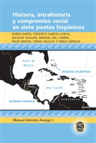 Manuel Antonio Arango, Manuel Antonio Arango L - Historia, intrahistoria y compromiso social en siete poetas hispánicos
