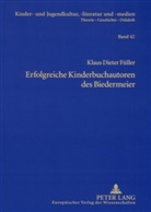 Klaus Füller, Klaus Dieter Füller - Erfolgreiche Kinderbuchautoren des Biedermeier