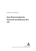 Heidemarie Markhardt - Das Österreichische Deutsch im Rahmen der EU