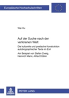 Wei Hu, Wei HU - Auf der Suche nach der verlorenen Welt