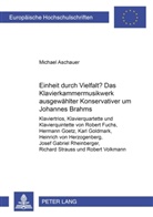 Michael Aschauer - Einheit durch Vielfalt?- Das Klavierkammermusikwerk ausgewählter "Konservativer" um Johannes Brahms