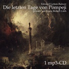 Edward Bulwer-Lytton, Edward George Bulwer-Lytton, Edward Lytton-Bulwer, Franz Robert Ceeh - Die letzten Tage von Pompeji, Audio-CD, MP3 (Hörbuch)