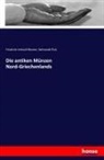 Friedric Imhoof-Blumer, Friedrich Imhoof-Blumer, Behrendt Pick - Die antiken Münzen Nord-Griechenlands