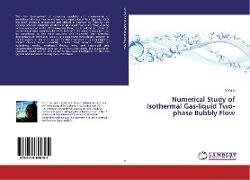 Cong Li - Numerical Study of Isothermal Gas-liquid Two-phase Bubbly Flow