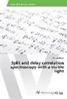 Marten Rasch - Split and delay correlation spectroscopy with a visible light