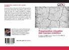 Jorge Eliécer Rodríguez Osorio - Fragmentos visuales del cuerpo estético