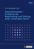 Hans-Georg Babke - Menschenwürde - Probleme der Begründung und Geltung einer universalen Norm
