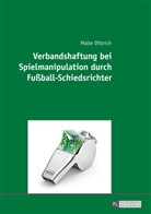 Malte Dittrich - Verbandshaftung bei Spielmanipulation durch Fußball-Schiedsrichter