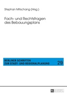 Stephan Mitschang - Fach- und Rechtsfragen des Bebauungsplans
