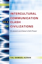 Tal Samuel-Azran, Thomas K Nakayama, Thomas K. Nakayama - Intercultural Communication as a Clash of Civilizations
