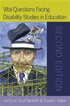 Danforth, Danforth, Sco Danforth, Scot Danforth, Danforth Scot, Susan L. Gabel... - Vital Questions Facing Disability Studies in Education