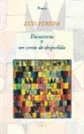 Luis Pereda Ortiz Del Río - Encuentros y un canto de despedida
