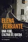 Elena Ferrante - Una fuig, l'altra es queda