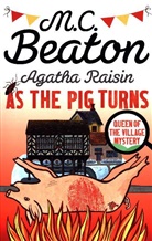 M C Beaton, M. C. Beaton, M.C. Beaton - As the Pig Turns