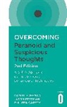 Daniel Freeman, Jason Freeman, Philippa Garety - Overcoming Paranoid and Suspicious Thoughts, 2nd Edition