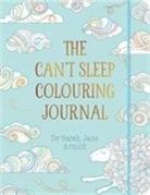 Dr Sarah Jane Arnold, Dr. Sarah Jane Arnold, Sarah Jane Arnold - The Can't Sleep Colouring Journal