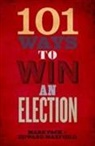 Edward Maxfield, Mark Pack, Mark Maxfield Pack - 101 Ways to Win an Election