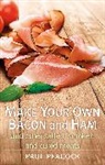 Paul Peacock, Peacock Paul - Make your own bacon and ham and other salted, smoked and cured meats