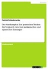 Patrick Poliudovardas - Der Stierkampf in den spanischen Medien. Ein Vergleich zwischen katalanischen und spanischen Zeitungen