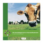 Karl-Heinz Dr. med. vet. Schmack, Dr. Schmack, Karl-Heinz Schmack, Karl-Heinz (Dr.) Schmack, Karl-Heinz Schmack Dr - Die beschädigte Kuh im Harnstoffwahnsinn