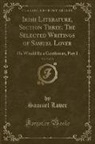 Samuel Lover - Irish Literature, Section Three; The Selected Writings of Samuel Lover, Vol. 7 of 10