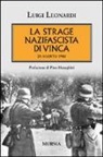 Luigi Leonardi - La strage nazifascista di Vinca. 24 agosto 1944