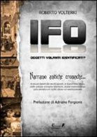 Roberto Volterri - IFO. Oggetti volanti identificati narrano antiche cronache