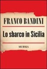 Franco Bandini - Lo sbarco in Sicilia