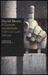 Harold Bloom - Il canone occidentale. I libri e le scuole delle età