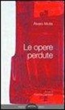 ?Lvaro Mutis, Álvaro Mutis, M. Canfield - Le opere perdute. Ediz. multilingue