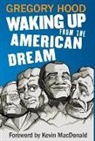 Gregory Hood - Waking Up from the American Dream