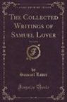 Samuel Lover - The Collected Writings of Samuel Lover, Vol. 4 of 10 (Classic Reprint)