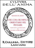 Immanuel Kant - Che cosa significa orientarsi nel pensare